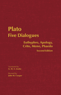 Plato: Five Dialogues: Euthyphro, Apology, Crito, Meno, Phaedo