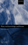 Plato on Knowledge and Forms: Selected Essays