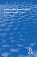 Platonism Pagan and Christian: Studies in Plotinus and Augustine
