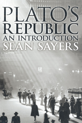 Plato's Republic: An Introduction - Sayers, Sean, Professor