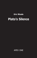 Plato's Silence: A Study in the Imagination by Eric Rhode