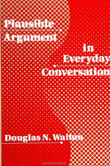 Plausible Argument in Everyday Conversation