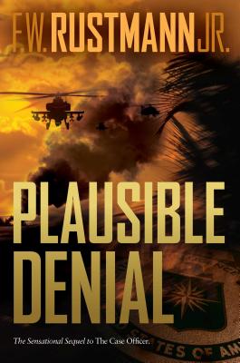 Plausible Denial - Rustmann, F W, Jr.