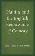 Plautus and the English Renaissance of Comedy
