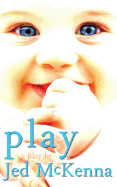 Play: A Play by Jed McKenna
