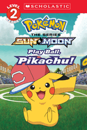 Play Ball, Pikachu! (Pok�mon: Scholastic Reader, Level 2)