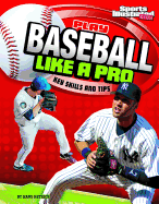 Play Baseball Like a Pro: Key Skills and Tips