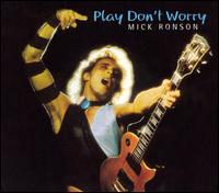 Play Don't Worry - Mick Ronson