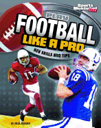 Play Football Like a Pro: Key Skills and Tips