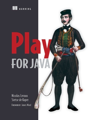 Play for Java: Covers Play 2 - LeRoux, Nicolas, and de Kaper, Sietse
