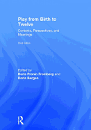 Play from Birth to Twelve: Contexts, Perspectives, and Meanings
