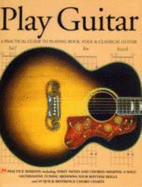 Play Guitar: Practical Guide