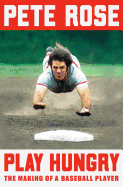 Play Hungry: The Making of a Baseball Player
