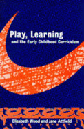 Play, Learning and the Early Childhood Curriculum