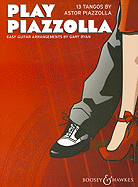 Play Piazzolla: 13 Tangos Easy Guitar Arrangements by Gary Ryan