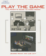 Play the Game: The Parent's Guide to Video Games