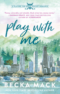 Play with Me: A Playing for Keeps Hockey Romance, Book 2