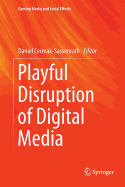 Playful Disruption of Digital Media