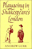 Playgoing in Shakespeare's London