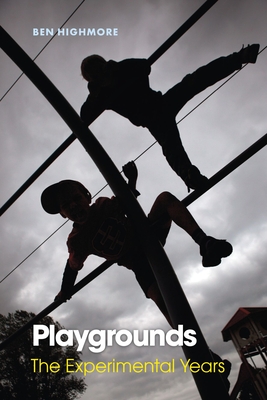 Playgrounds: The Experimental Years - Highmore, Ben