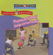 Playing at School / Juego En La Escuela