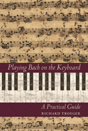 Playing Bach on the Keyboard: A Practical Guide