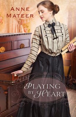 Playing by Heart - Mateer, Anne