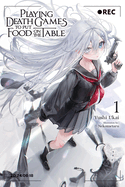 Playing Death Games to Put Food on the Table, Vol. 1: Volume 1