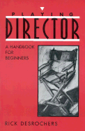 Playing Director - DesRochers, Rick