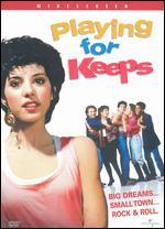 Playing for Keeps