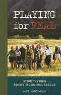 Playing for Real: Stories from Rocky Mountain Rescue
