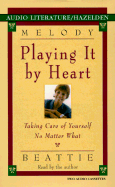 Playing It by Heart: Taking Care of Yourself No Matter What