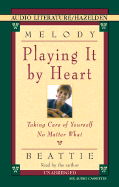 Playing It by Heart: Taking Care of Yourself No Matter What