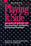 Playing It Safe: Milady's Guide to Decontamination, Sterlization, and Personal Protection