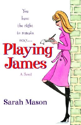 Playing James - Mason, Sarah