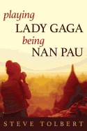 Playing Lady Gaga, Being Nan Pau