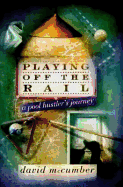 Playing Off the Rail: A Pool Hustler's Journey