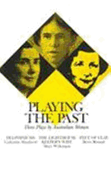Playing the Past: Three Plays by Australian Women
