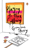 Playing to the Gallery: Helping Contemporary Art in its Struggle to be Understood