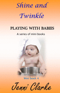 Playing with Babies mini book 4 Shine and Twinkle
