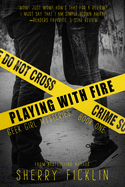 Playing with Fire: A #Hacker Novelvolume 1