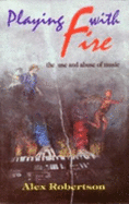 Playing with fire : the use and abuse of music