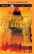 Playing with Fire