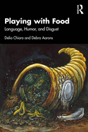 Playing with Food: Language, Humor, and Disgust