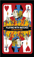 Playing with Matches
