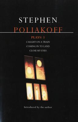 Plays: 3 - Poliakoff, Stephen