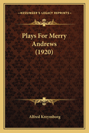 Plays for Merry Andrews (1920)