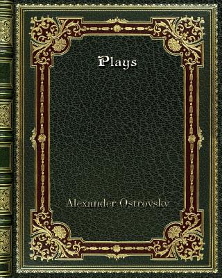 Plays - Ostrovsky, Alexander