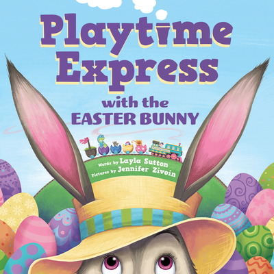 Playtime Express with the Easter Bunny - Sutton, Layla