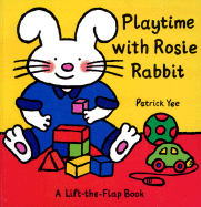 Playtime with Rosie Rabbit - Yee, Patrick, and Coats, Lucy